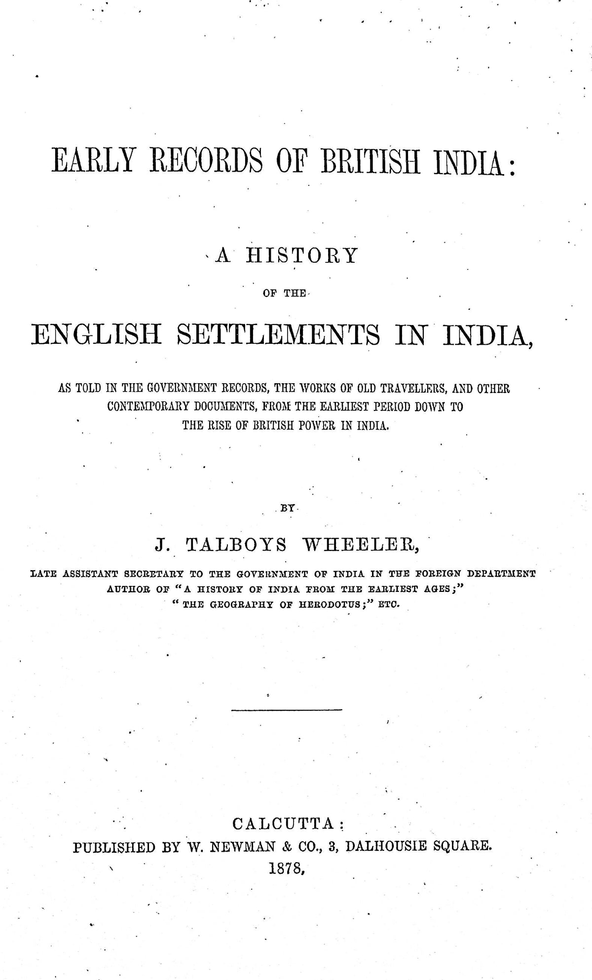 A History of the English Settlements in India by J.Talboys Wheeler: 1878 1st Edition HB