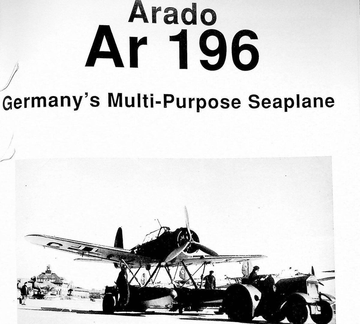 Arador AR 196: Germany's Multi-purpose seaplane: 1993 1st Edition Softcover