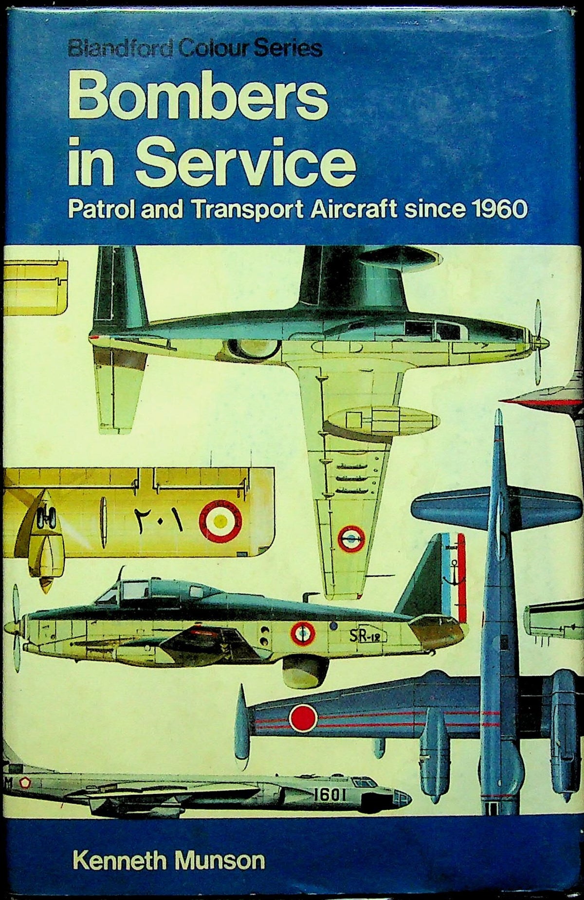 Bombers in Service, Patrol & Transport Aircraft since 1960 by K.Munson: NEW 1972 1st Ed HB