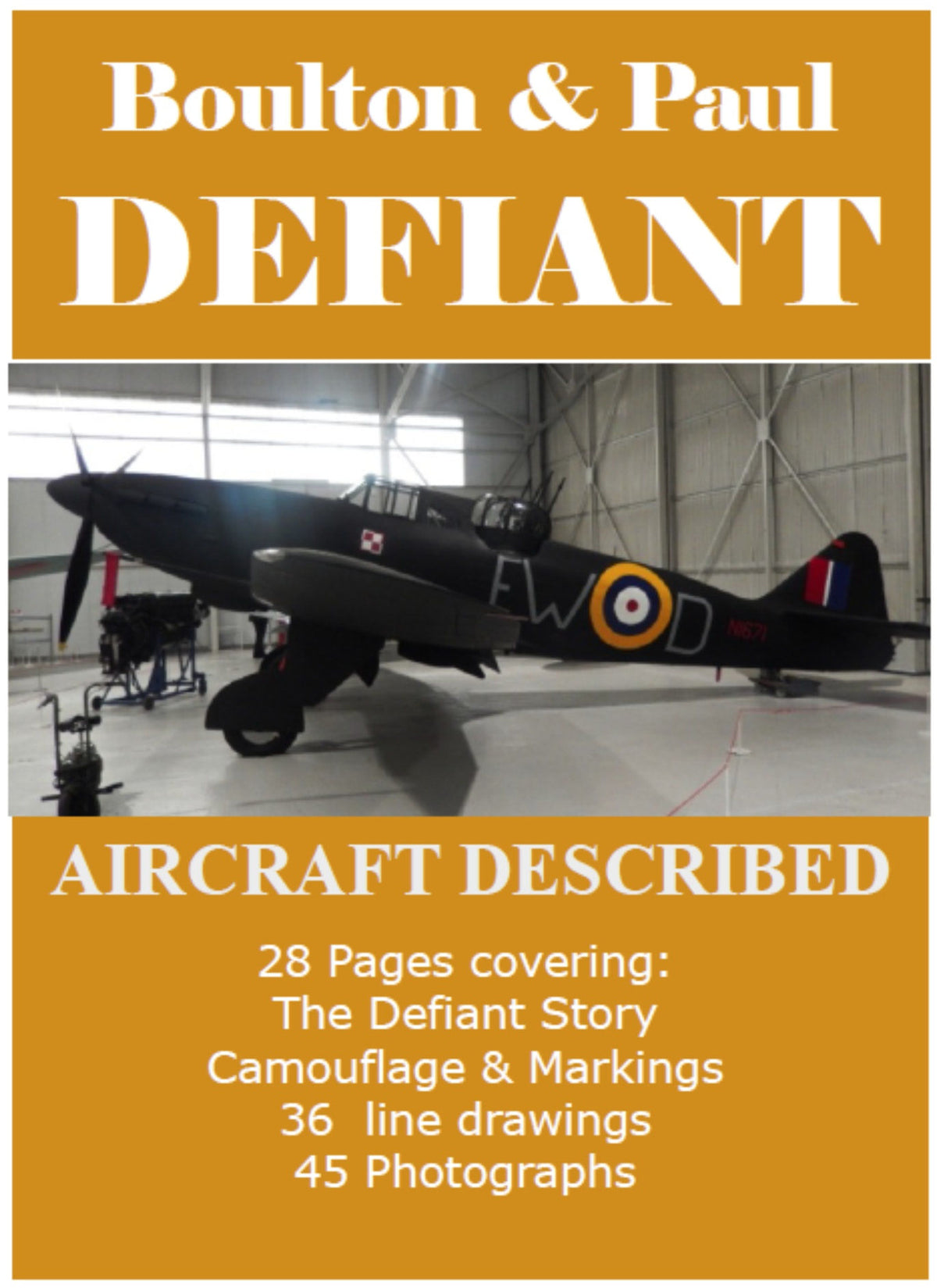 Boulton Paul Defiant Described-28 Pages: 36 Line Drawings, 45 Photos, Camouflage & Marking
