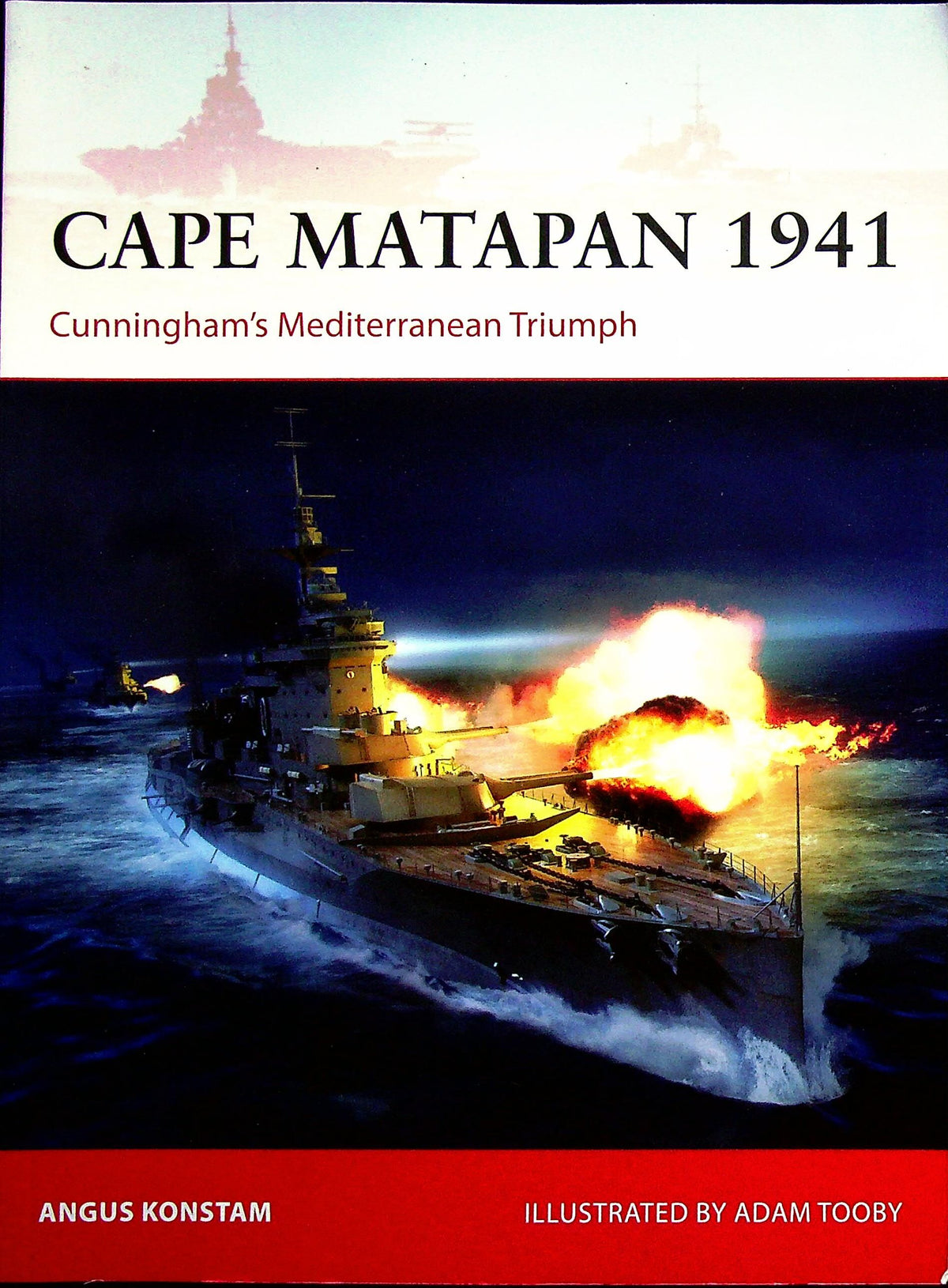 Cape Matapan 1941, Cunningham's Mediterranean Triumph by A.Konstam: Osprey Campaign Serie