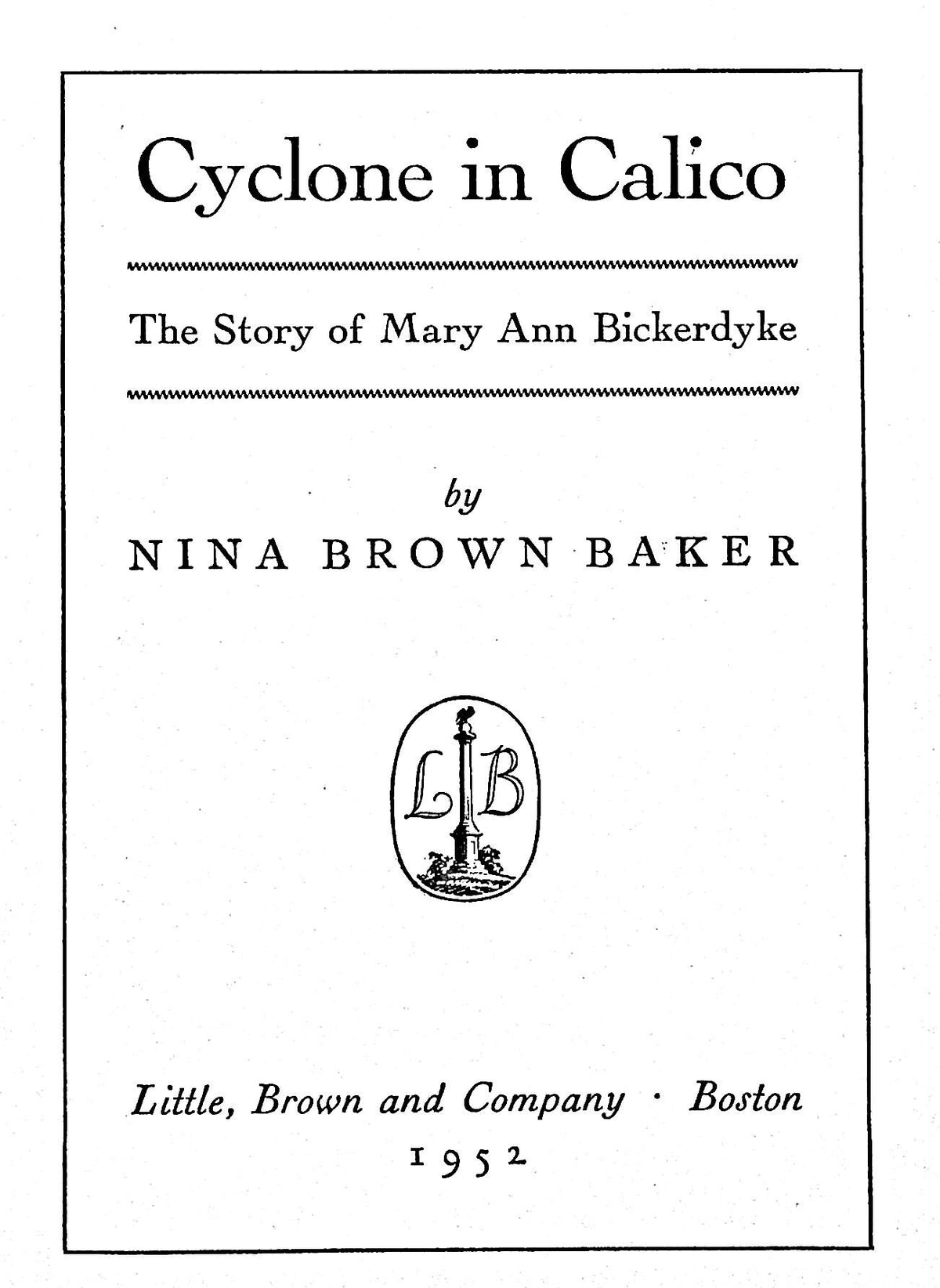 Cyclone in Calico, The Story of Mary Ann Bickerduke by Nina Brown Baker: 1952 US 1st Ed HB