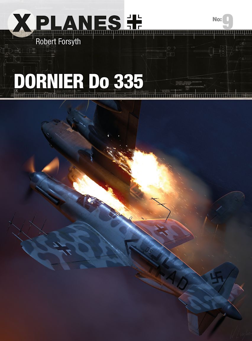 Dornier Do 335, Osprey X Planes #9 Rob.Forsyth: NEW 2018 Paperback