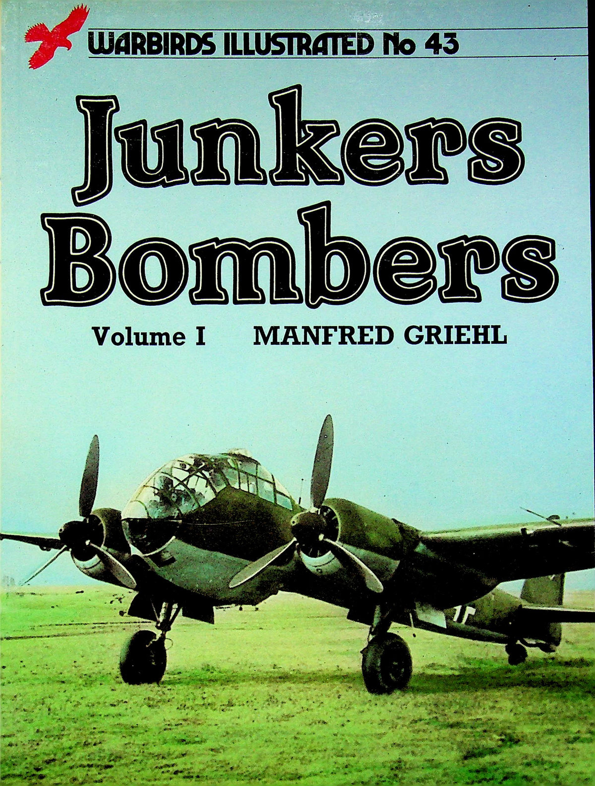 Junkers Bombers Vol.I by Manfred Griehl: New 1987 Trade Paperback