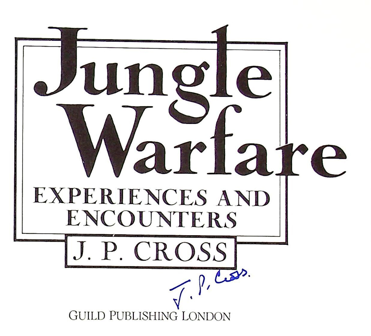 Jungle Warfare by JP Cross: 1989 Signed First Edition Hardback