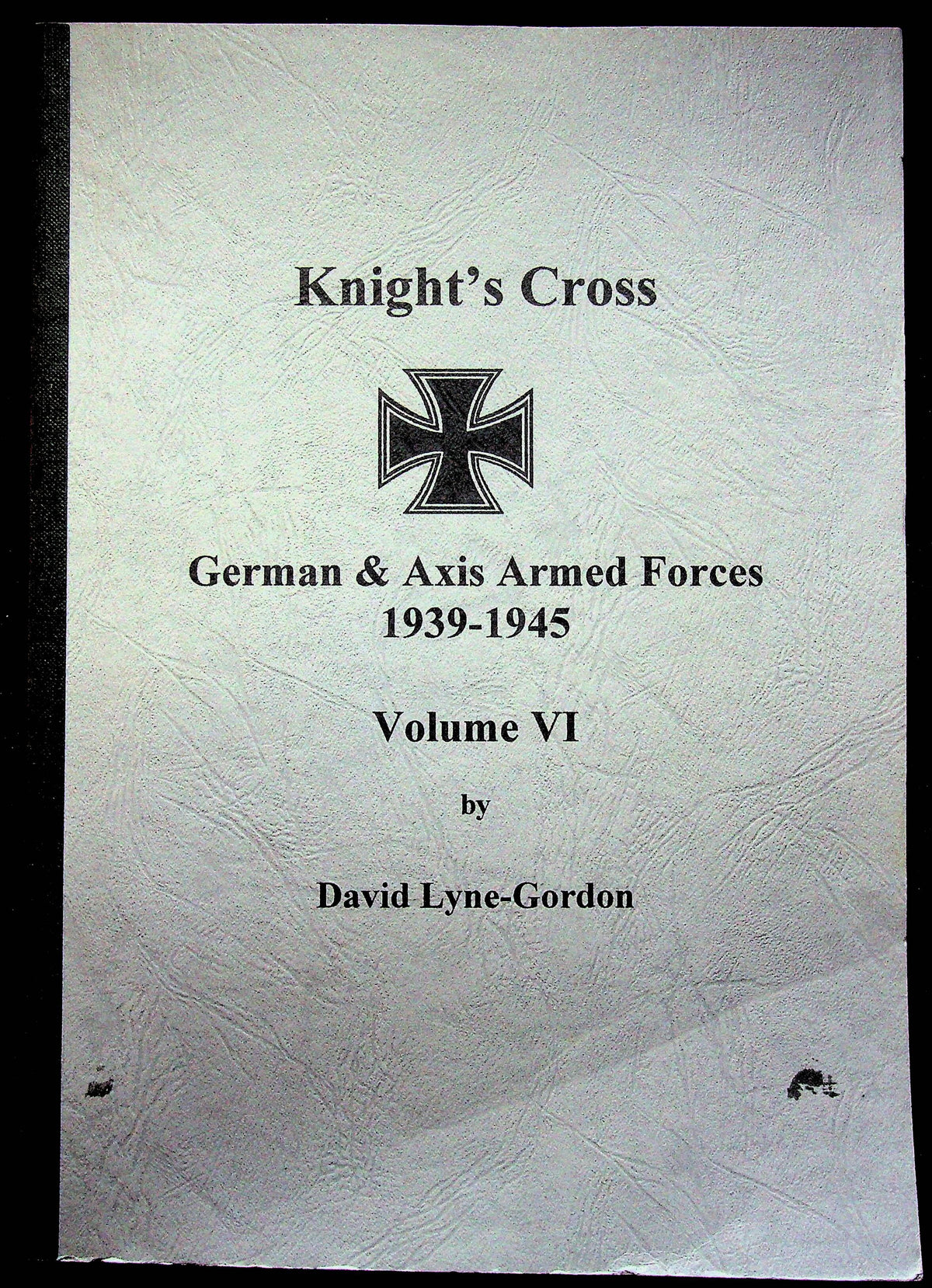 Knight's Cross; German & Axis Forces 1939-45, Vol.XIV by D.Lyne-Gordon: Used 1st Ed.SoftBk
