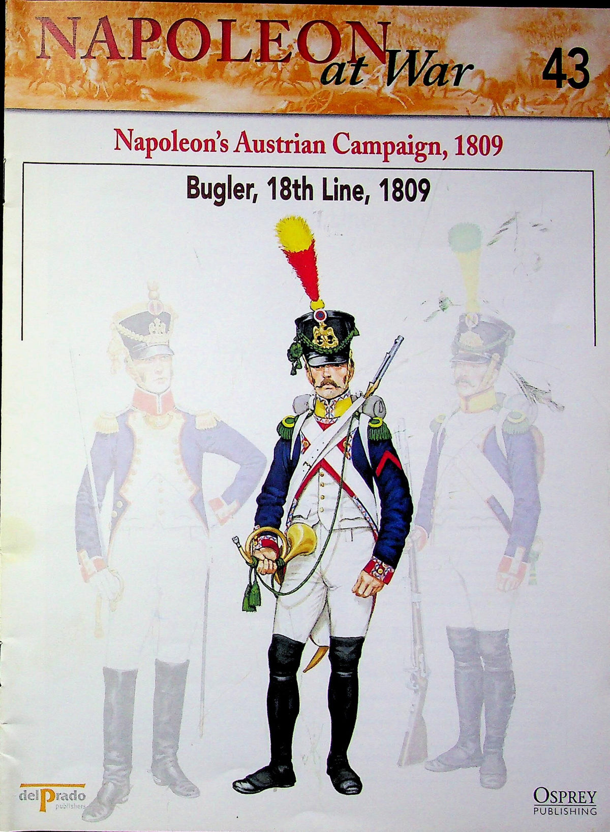 Napoleon At War; Napoleon's Austrian Campaign, Bugler, 18th Line, 1809, Osprey #43