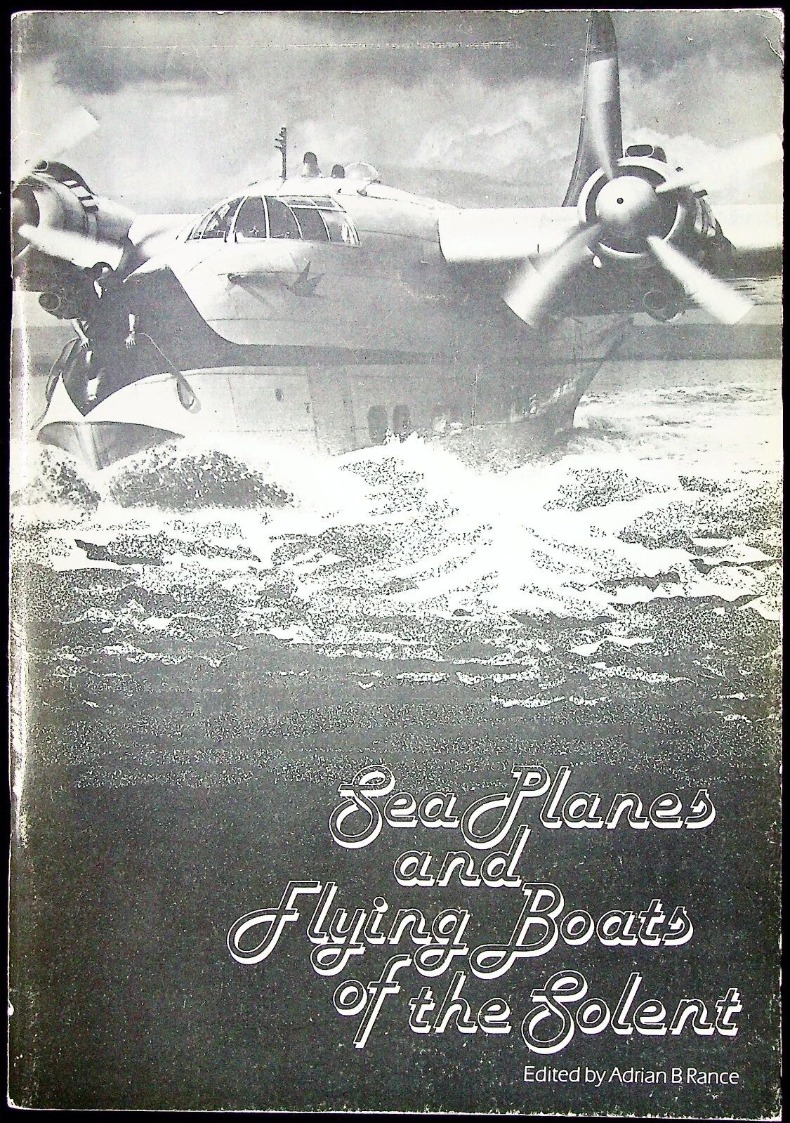 Sea Planes and Flying Boats editor AB Rance: 1981 First Edition Softcover Trade Paperback