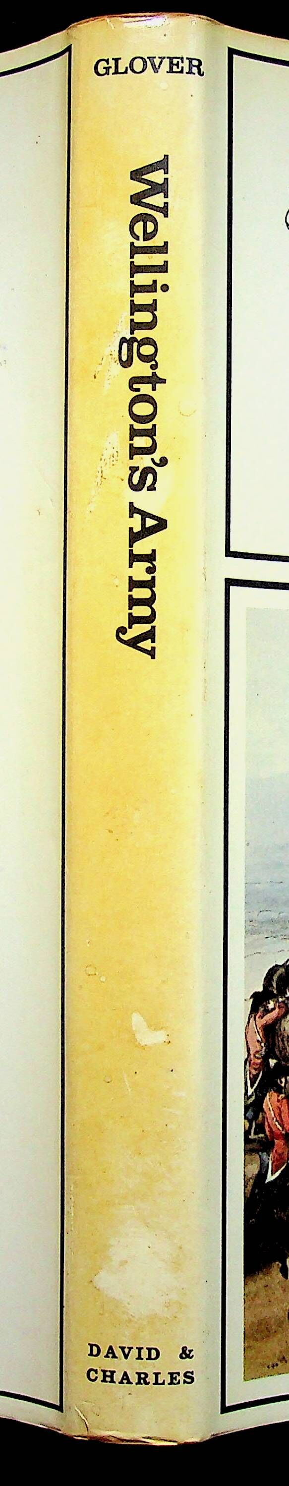Wellington's Army in the Peninsular 1808-14 by Michael Glover: 1977 First Edition