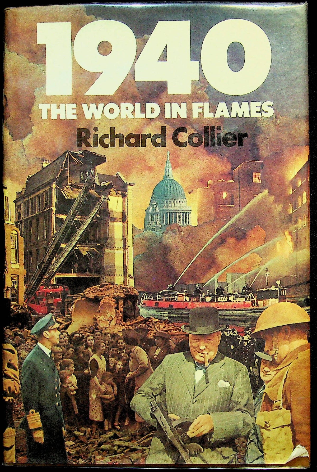 1940: The World in Flames by Richard Collier: 1979 First Edition Hardback