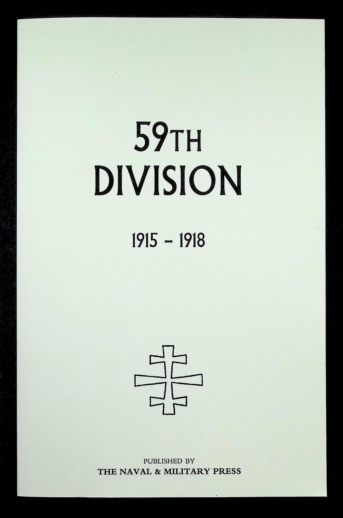 59th Division, 1915 - 1918: NEW 2004 Softcover Trade Paperback