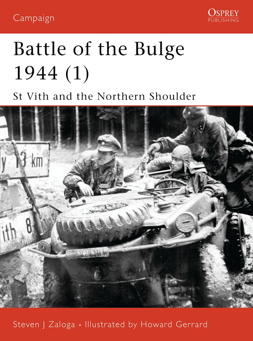 Battle of the Ardennes 1944 (1) St Vith and the Northern Shoulder  by Steven J. Zaloga: NEW Osprey Campaign Series