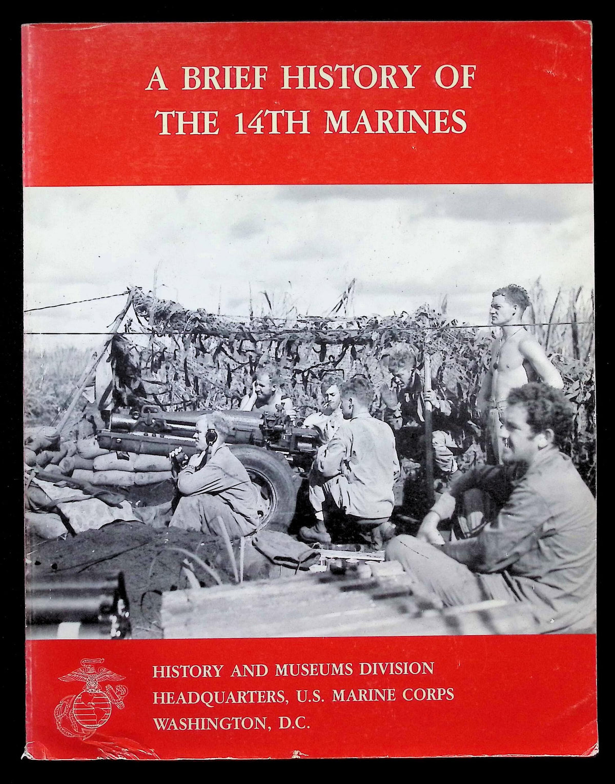 A Brief History of The 14th Marines by Lt.Col. R.J.Brown: NEW 1990 1st Ed Softback