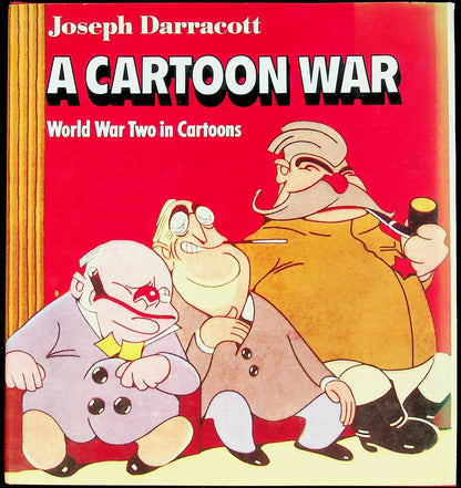 A Cartoon War - World War Two in Cartoons by J.Darracott