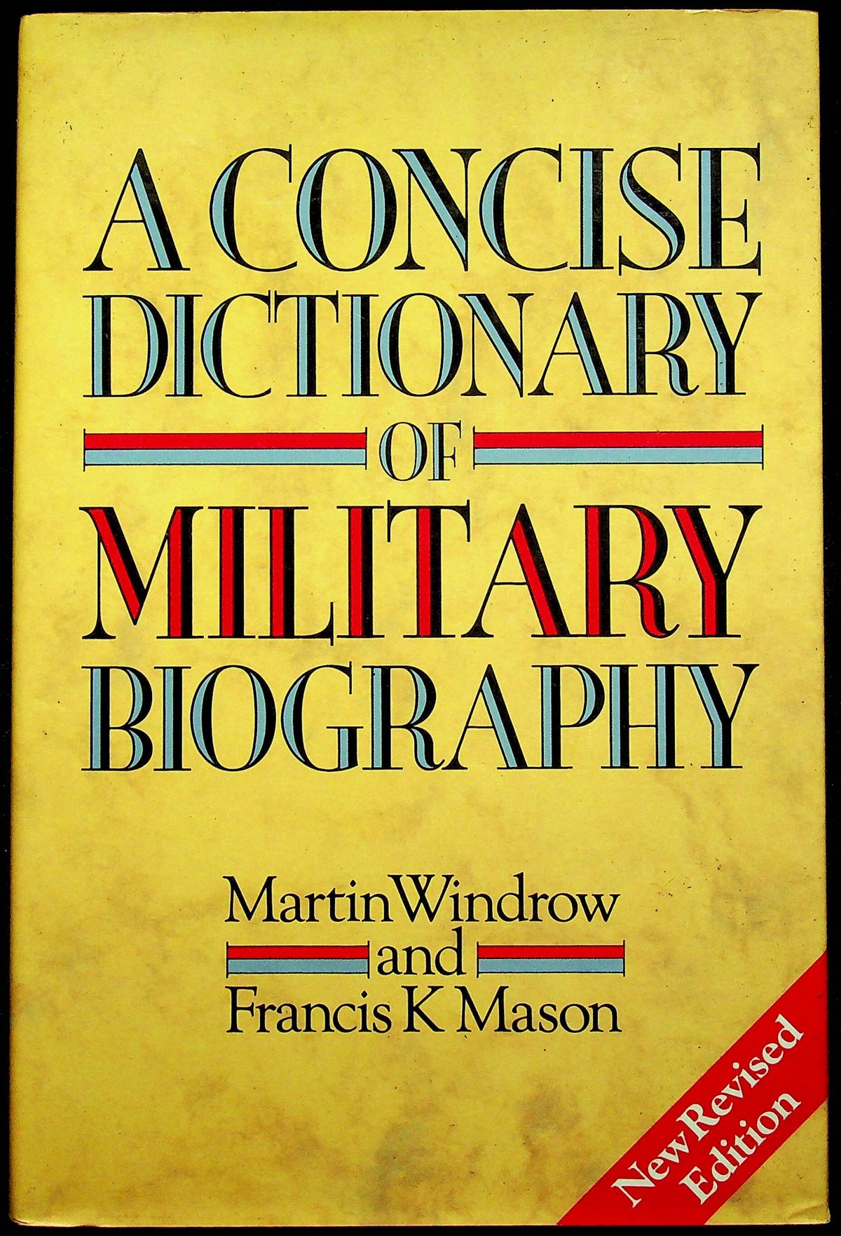 A Concise Dictionary of Military Biography by M.Windrow & F.K.Mason: 1990 Revised Ed. HB