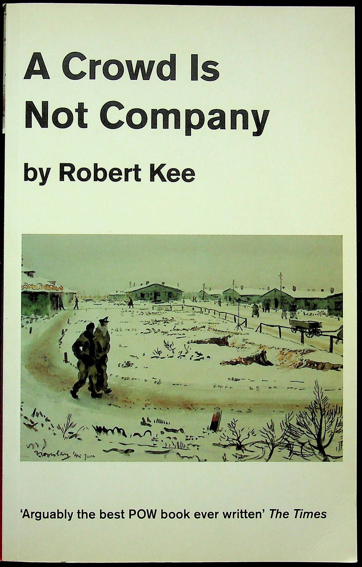A Crowd is Not Company by Robert Kee: 2000 First Paperback Edition/ NEW