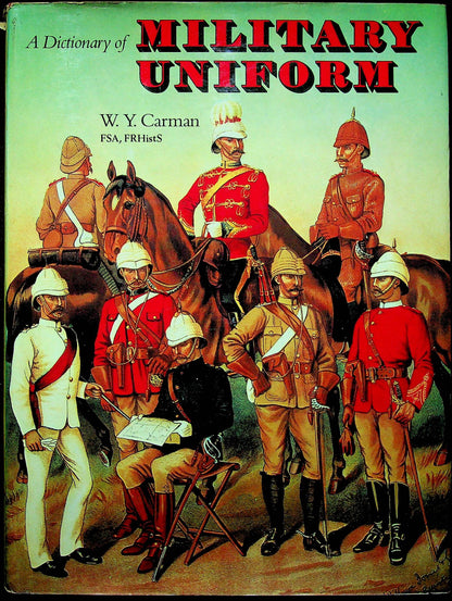 A Dictionary of Military Uniform by WY Carman/ 1977 1st Edition Hardback