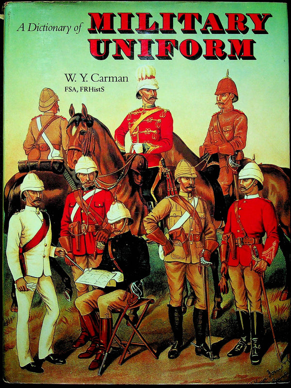 A Dictionary of Military Uniform by WY Carman/ 1977 1st Edition Hardback