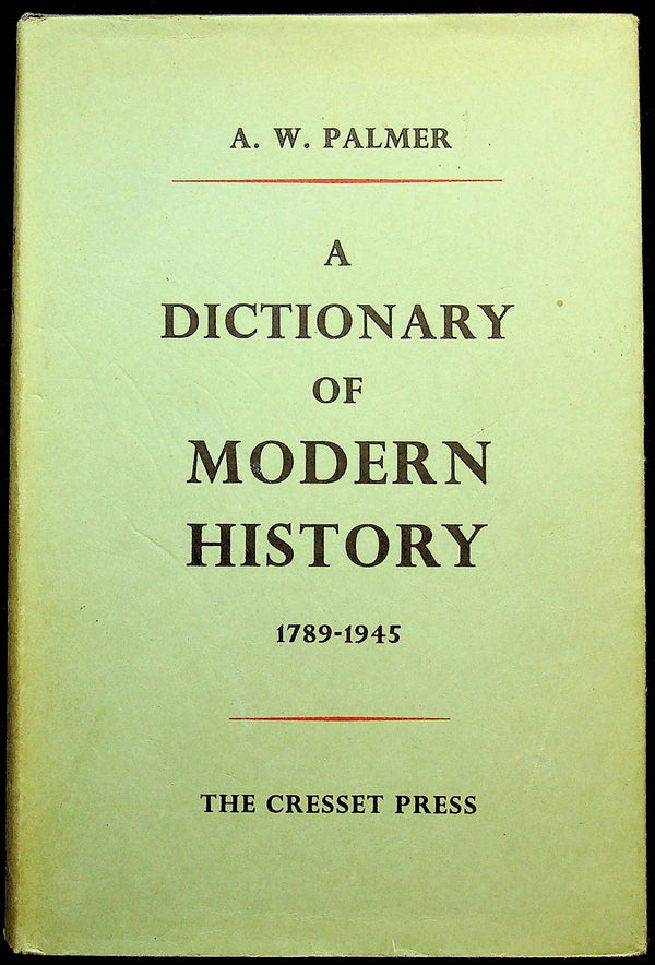 A Dictionary of Modern History 1789-1945 by AW Palmer: 1962 First Edition Hardback