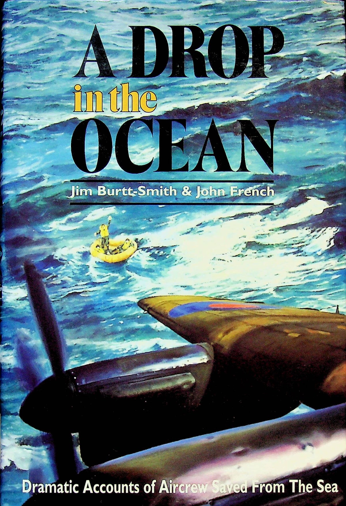 A Drop in The Ocean: J Burtt-Smith & J French 1996 1st edition hardback