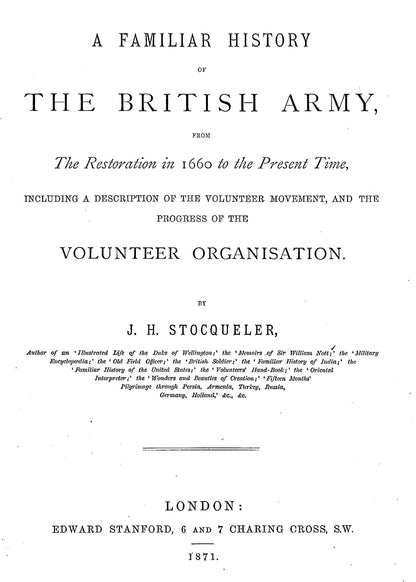 A Familiar History of the British Army from 1660 to the Present Time by JH Stocqueler/1871
