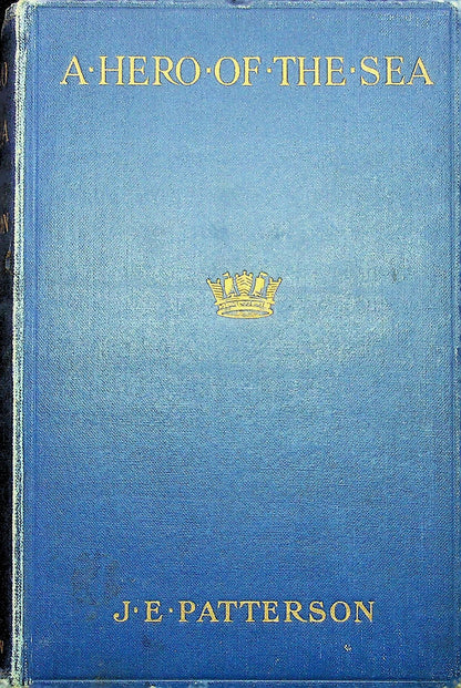 A hero of The Sea: J Patterson 1910 1st Edition