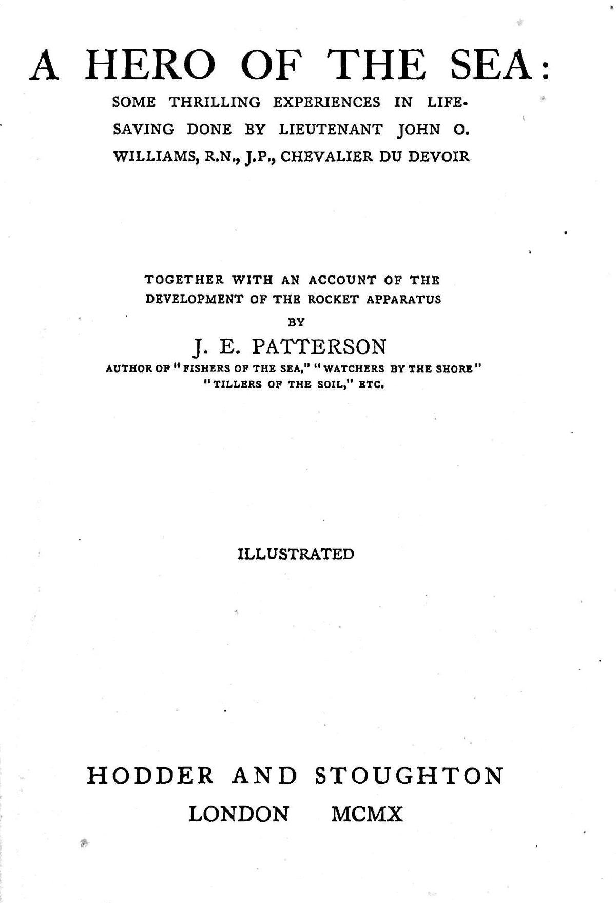 A hero of The Sea: J Patterson 1910 1st Edition