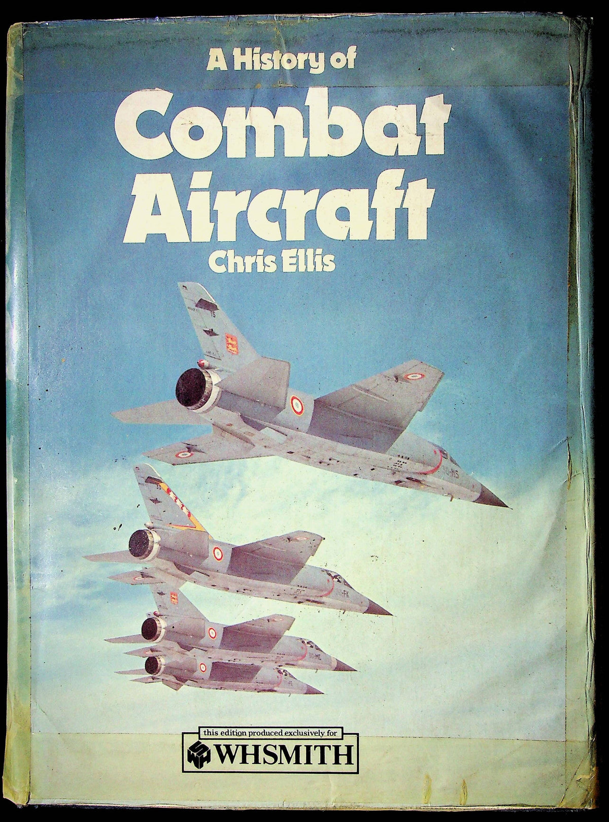 A History of Combat Aircraft by Chris Ellis: 1979 Hardback WH Smith Large Format