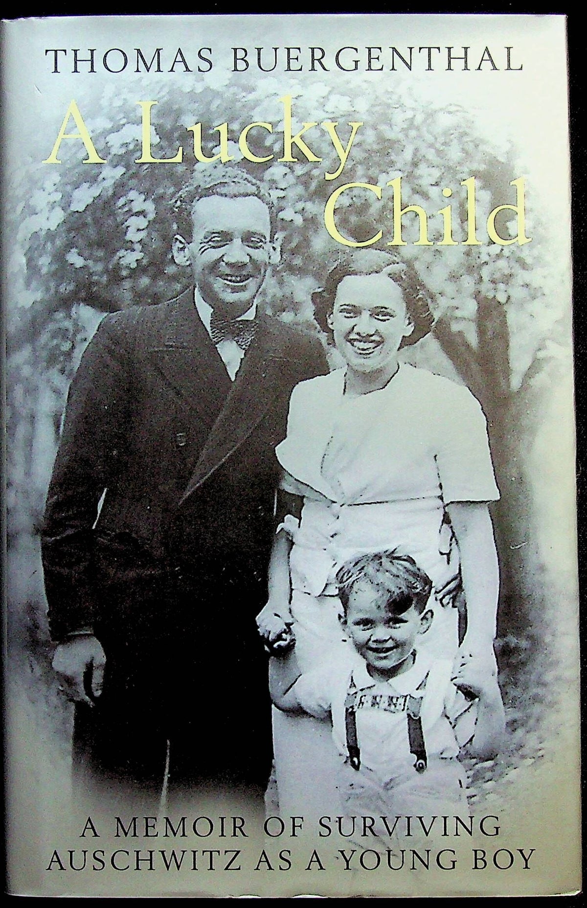 A Lucky Child: Surviving Auschwitz as a Young Boy by Thomas Buergenthal: 2009 1st Ed.HB