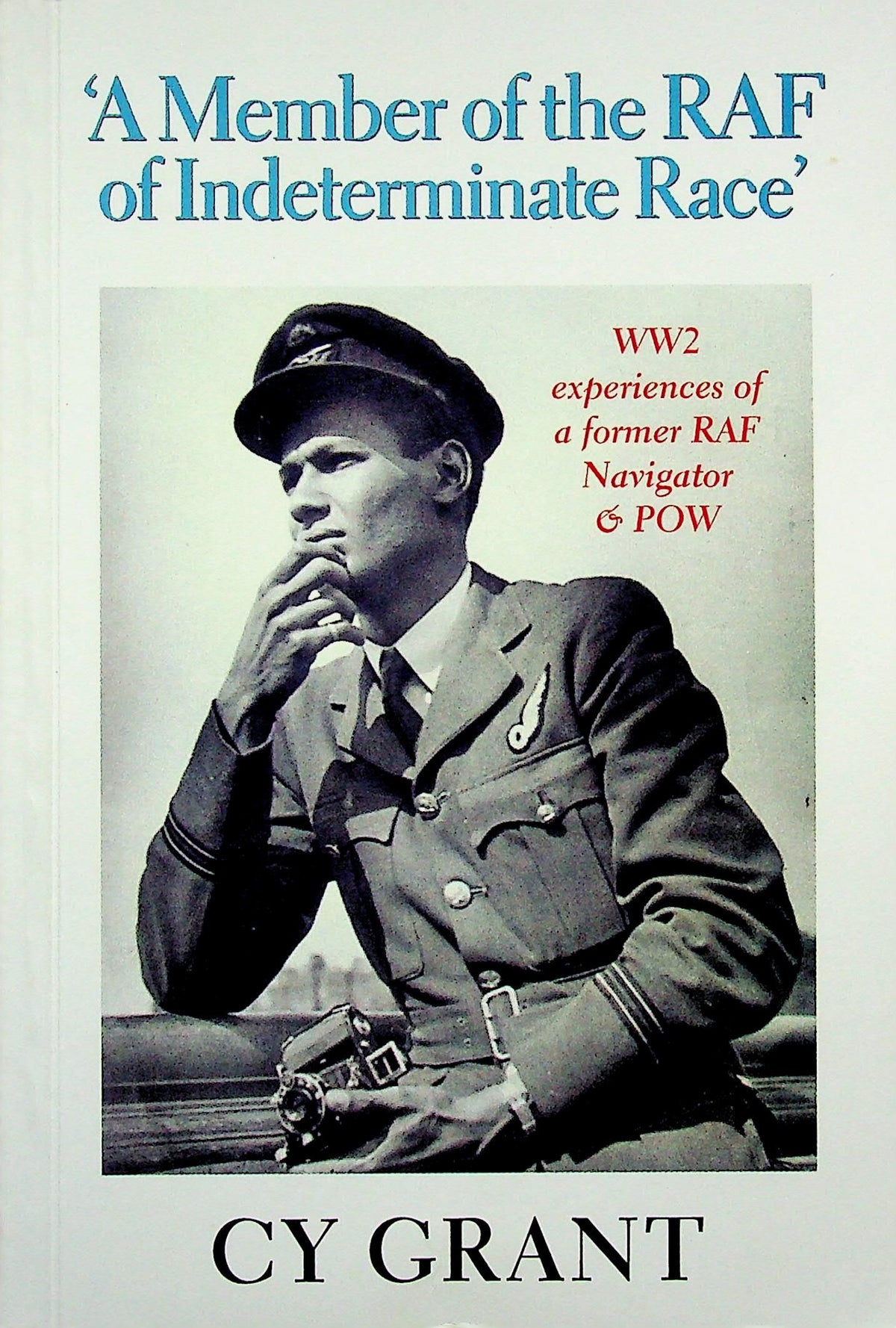 A Member of The RAF of Indeterminate Race: Cy Grant 2006 1st Ed PB
