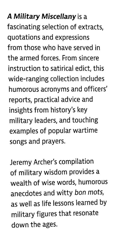 A Military Miscellany - Wit and Wisdom from the Armed Forces ed.Jeremy Archer: 2013 1st HB