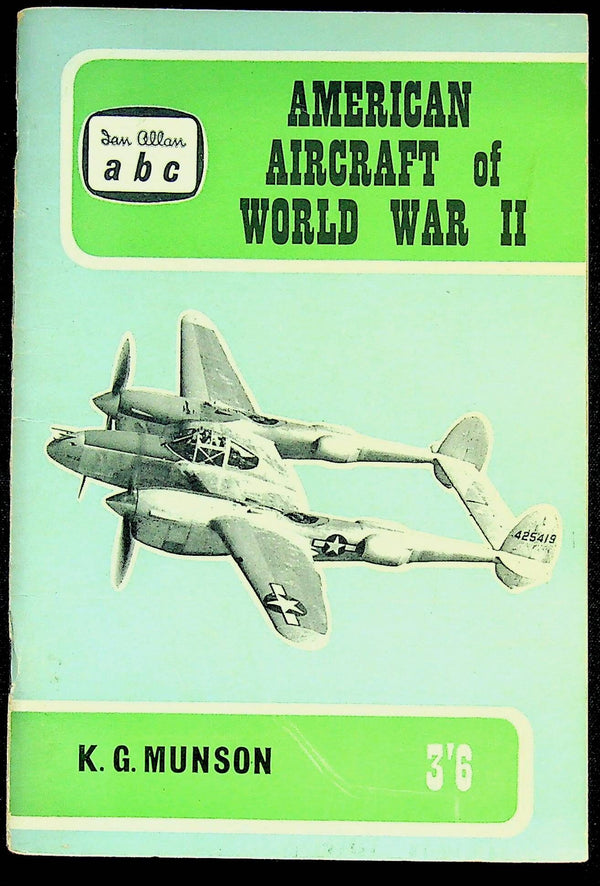 ABC AMERICAN AIRCRAFT OF WORLD WAR II: K Munson 1961 1st edition paperback