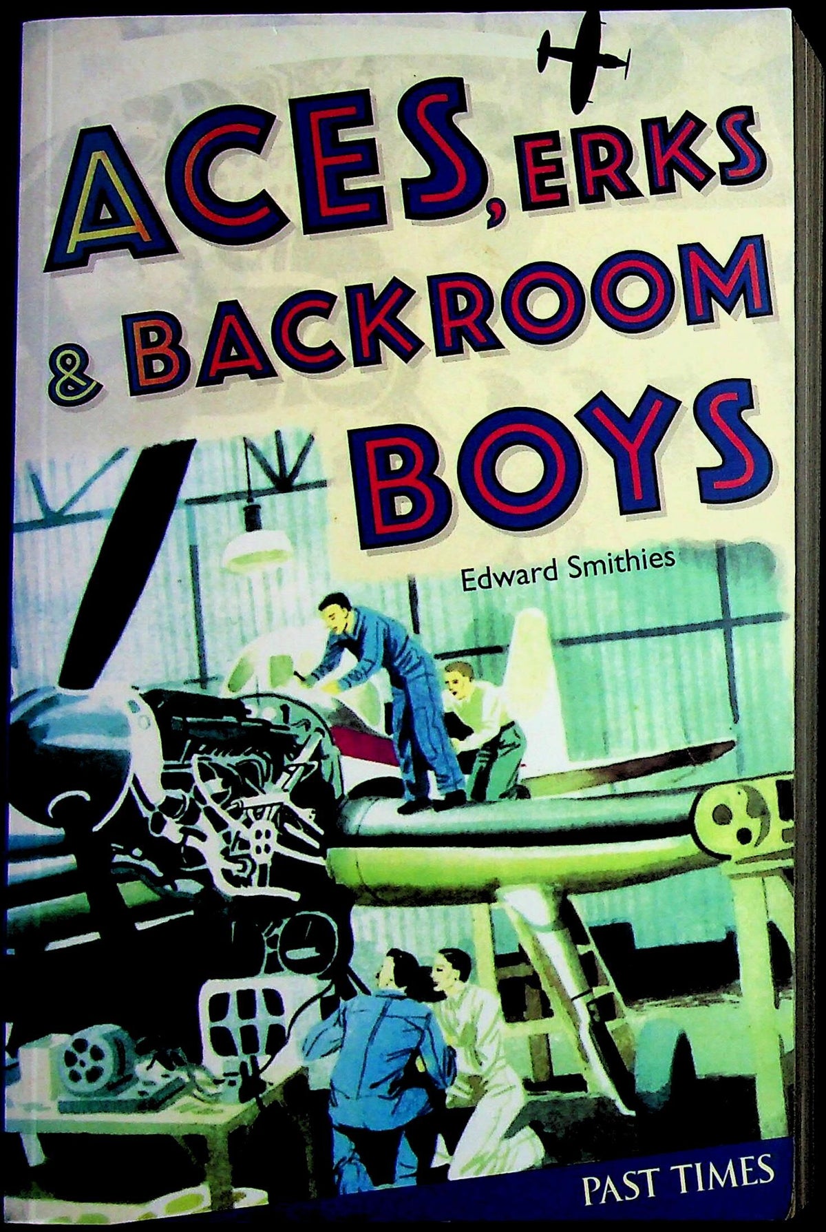 Aces, Erks & Backroom Boys by Edward Smithies: NEW 2002 Edition Paperback
