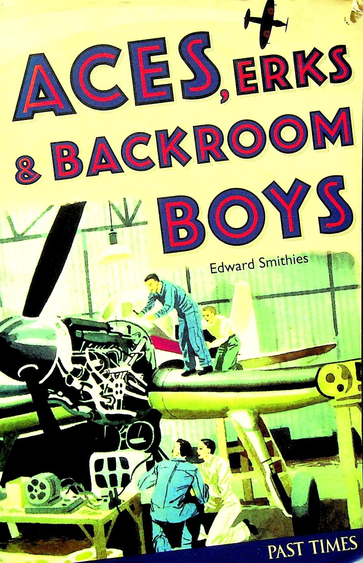 Aces, Erks & Backroom Boys: Edward Smithies 2002 paperback