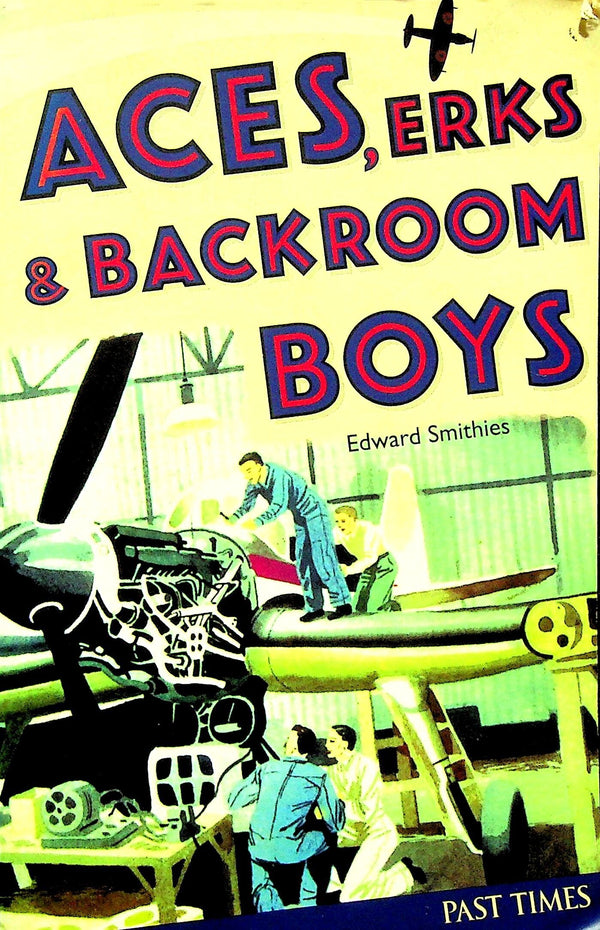 Aces, Erks & Backroom Boys: Edward Smithies 2002 paperback