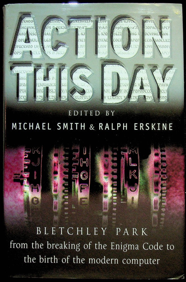 Action This Day by Michael Smith & Ralph Erskine: NEW 2001 First Edition Hardback