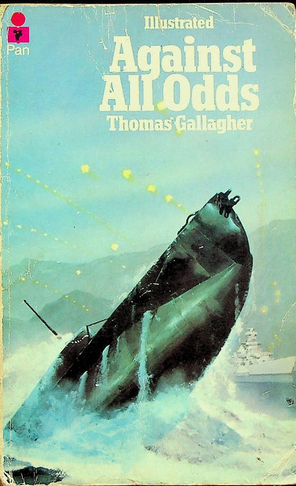 Against All Odds by Thomas Gallagher: The Story of Midget Subs versus the Tirpitz in 1943