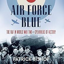 Air Force Blue by Patrick Bishop: NEW 2017 First Edition Hardback