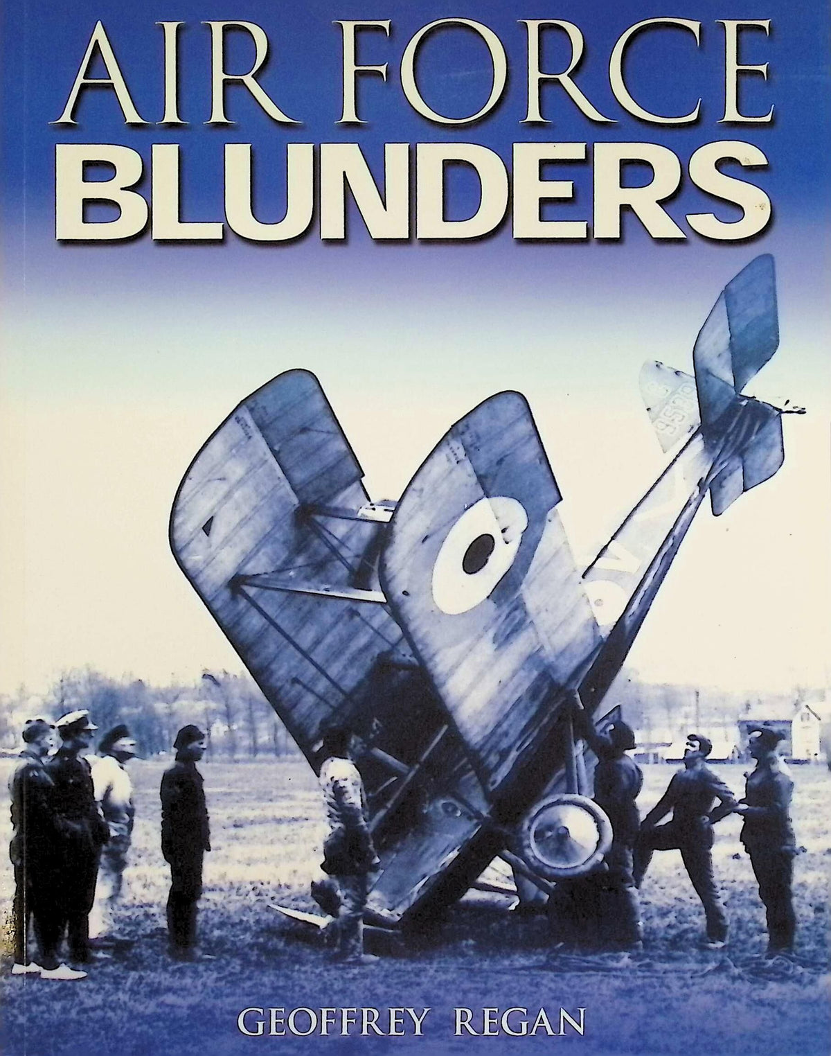 Air Force Blunders  by Geofrey Regan: NEW 2002 softback