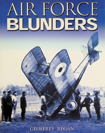 Air Force Blunders  by Geofrey Regan: NEW 2002 softback