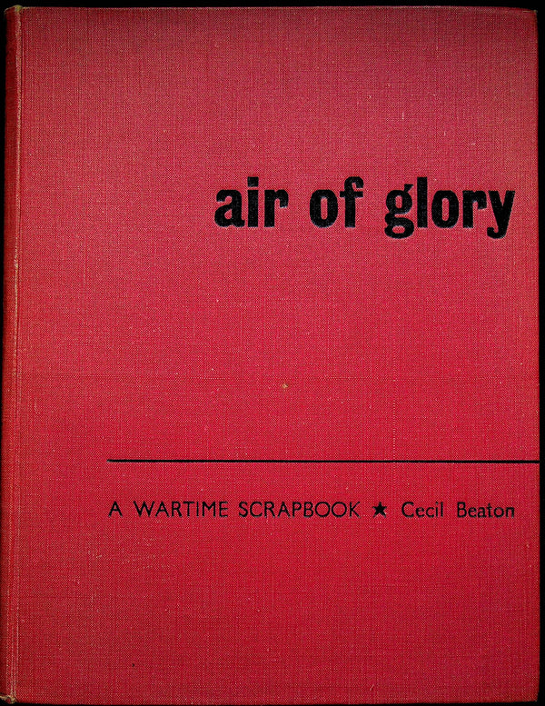 Air of Glory; A Wartime Scrapbook by Cecil Beaton: 1941 1st Edition Hardback
