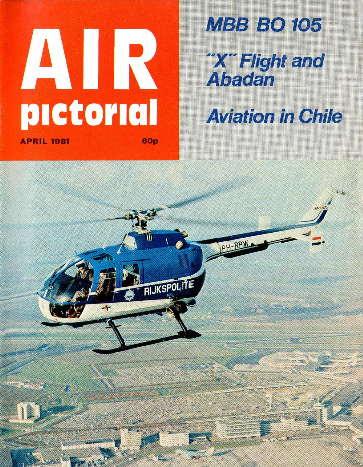 AIR PICTORIAL APRIL 1981: MBB BO 105 HELICOPTER PROFILE/ DUTCH AIR POLICE/ DOWNLOAD