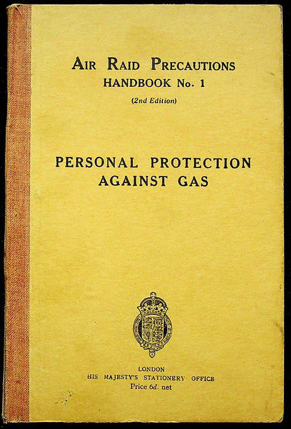 Air Raid Precautions Handbook No.1 2nd Ed.: Personal Protection Against Gas/ 1938 Hardback