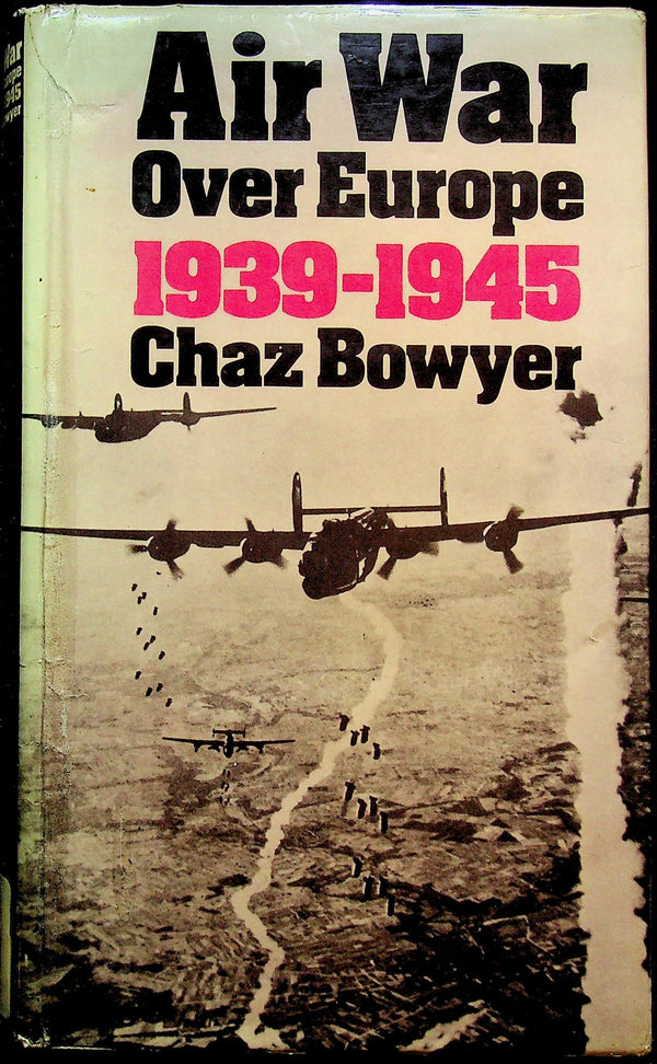 Air War over Europe 1939-45 by Chaz Bowyer: 1981 First Edition Hardback ex-Library