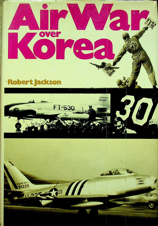 Air War over Korea by Robert Jackson: Old NEW Stock 1973 1st Edition Hardback