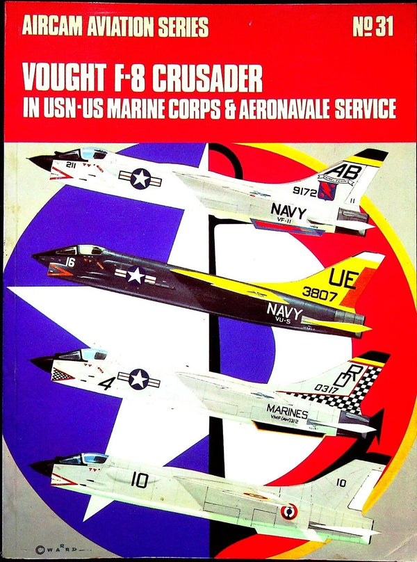 Aircam Aviation Series #.31; Vought F-8 Crusader: 1971 Softcover Trade Paperback