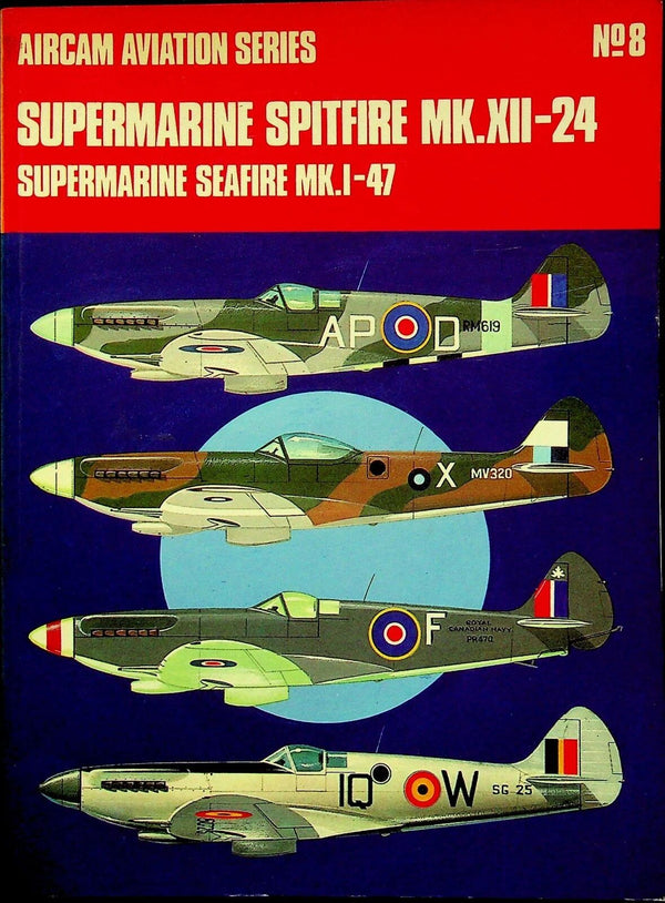 Aircam Aviation Series #.8; Supermarine Spitfire MK.XII-24, Seafire MK.1-47: 1971 SB
