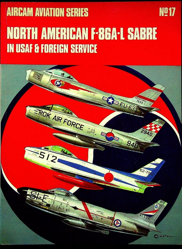 Aircam Aviation Series #.S17; North American F-86A-L Sabre: 1971 Softcover Trade Paperback