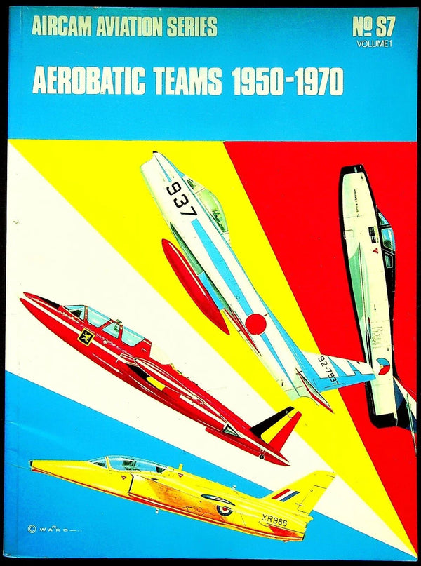 Aircam Aviation Series #.S7 Vol.1; Aerobatic Teams 1950-1970; 1971 Softcover Trade PB