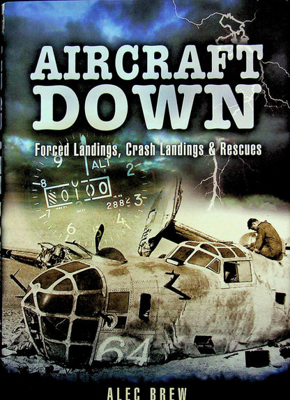 Aircraft Down: Alec Brew 2005 1st edition hardback
